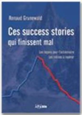 Couverture du livre « Ces success stories qui finissent mal » de Renaud Grunewald aux éditions Jepublie