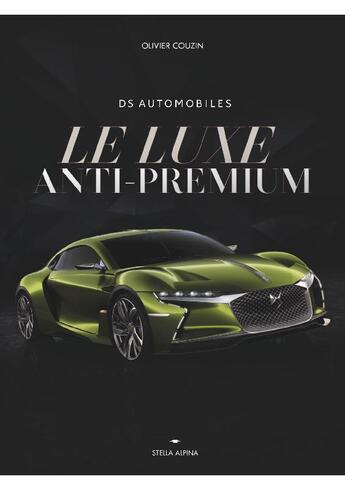 Couverture du livre « DS, le luxe anti-premium » de Olivier Couzin aux éditions Stella Alpina