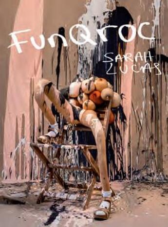 Couverture du livre « Sarah Lucas : FunQroc » de  aux éditions Snoeck