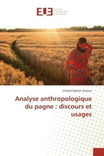 Couverture du livre « Analyse anthropologique du pagne : discours et usages » de Jihouan Christel aux éditions Editions Universitaires Europeennes