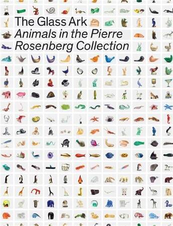 Couverture du livre « The glass ark animals in the pierre rosenberg collection » de Naccari Giordana aux éditions Skira