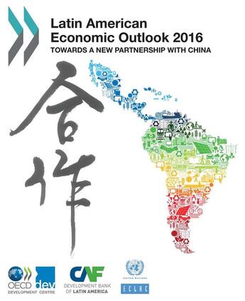 Couverture du livre « Latin american economic outlook 2016 ; towards a new partnership with China » de Ocde aux éditions Ocde