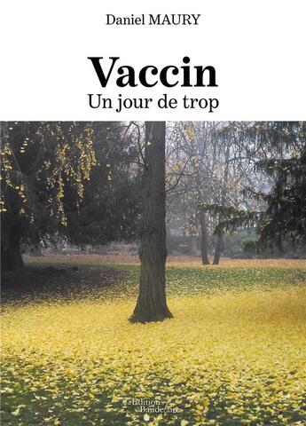 Couverture du livre « Vaccin : un jour de trop » de Daniel Maury aux éditions Baudelaire