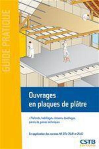 Couverture du livre « Ouvrages en plaques de plâtre ; plafonds, habillages, cloisons, doublages, parois de gaines techniqu » de Merlet/Klein aux éditions Cstb