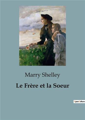 Couverture du livre « Le Frère et la Soeur » de Marry Shelley aux éditions Culturea