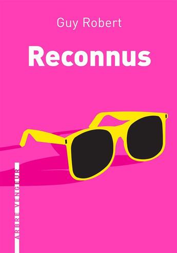 Couverture du livre « Reconnus » de Guy Robert aux éditions L'arbre Vengeur