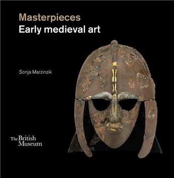 Couverture du livre « Masterpieces of early medieval art » de Marzinzik Sonja aux éditions British Museum