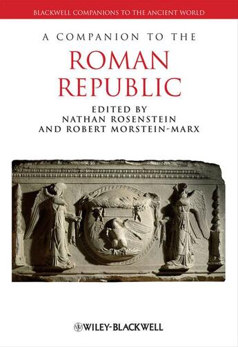 Couverture du livre « A Companion to the Roman Republic » de Nathan Rosenstein et Robert Morstein-Marx aux éditions Wiley-blackwell