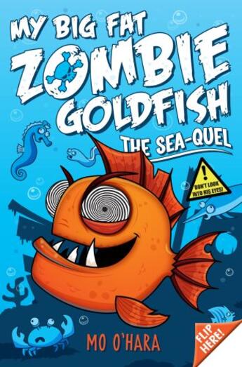 Couverture du livre « My Big Fat Zombie Goldfish: The Sea-quel » de O'Hara Mo aux éditions Pan Macmillan