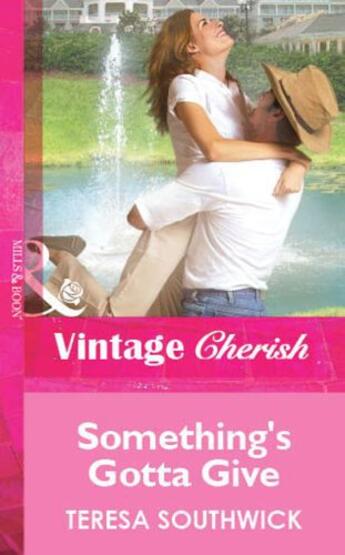 Couverture du livre « Something's Gotta Give (Mills & Boon Vintage Cherish) » de Teresa Southwick aux éditions Mills & Boon Series