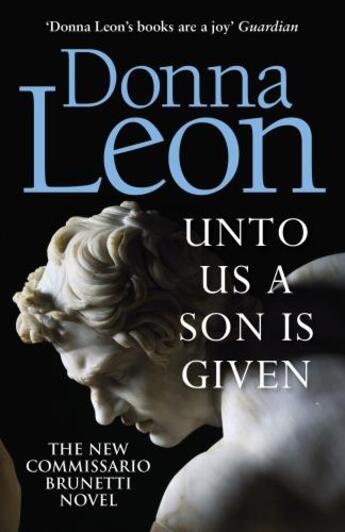 Couverture du livre « UNTO US A SON IS GIVEN » de Donna Leon aux éditions Random House Uk