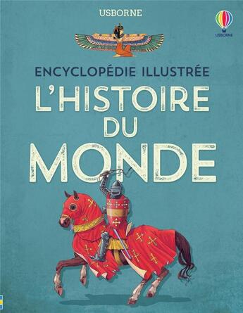 Couverture du livre « L'histoire du monde: encyclopédie illustrée » de Fiona Chandler aux éditions Usborne