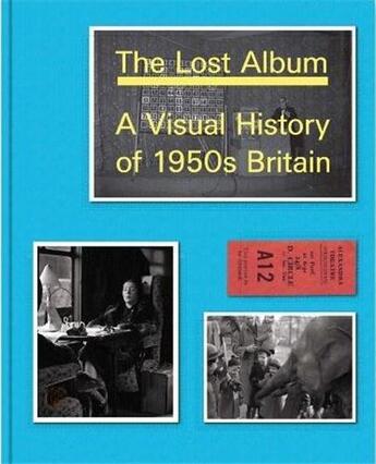 Couverture du livre « The lost album a visual history of 1950s britain » de Hyman Basil aux éditions Booth Clibborn