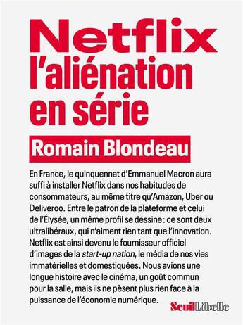 Couverture du livre « Netflix, l'aliénation en série » de Romain Blondeau aux éditions Seuil