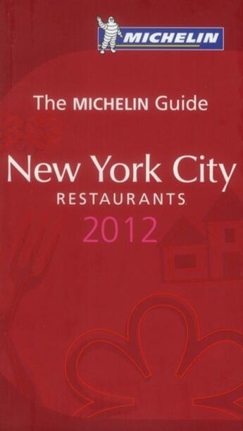 Couverture du livre « Guide rouge Michelin ; New York City ; restaurants (édition 2012) » de Collectif Michelin aux éditions Michelin