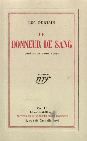 Couverture du livre « Le donneur de sang - comedie en trois actes » de Durtain Luc aux éditions Gallimard