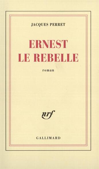 Couverture du livre « Ernest le rebelle » de Jacques Perret aux éditions Gallimard