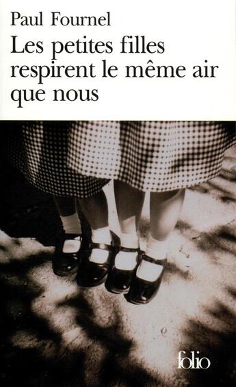 Couverture du livre « Les petites filles respirent le même air que nous » de Paul Fournel aux éditions Folio