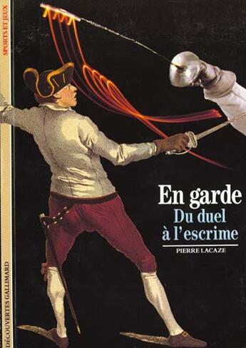 Couverture du livre « En garde - du duel a l'escrime » de Lacaze Pierre aux éditions Gallimard