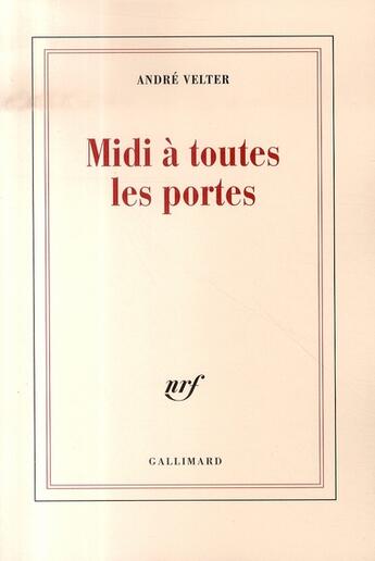 Couverture du livre « Midi à toutes les portes » de André Velter aux éditions Gallimard