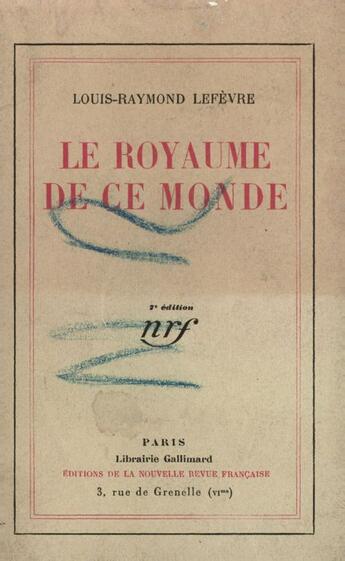 Couverture du livre « Le Royaume De Ce Monde » de Lefevre L R aux éditions Gallimard