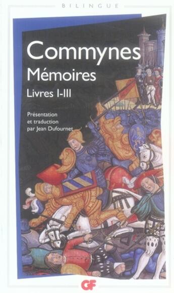 Couverture du livre « Mémoires ; livres I à III » de Philippe De Commynes aux éditions Flammarion