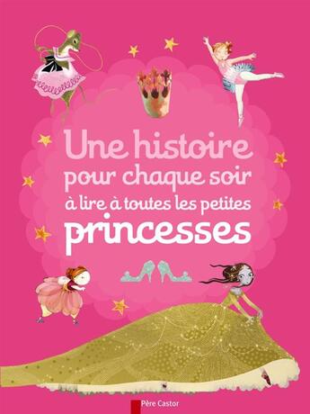 Couverture du livre « Une histoire pour chaque soir à lire à toutes les petites princesses » de  aux éditions Pere Castor