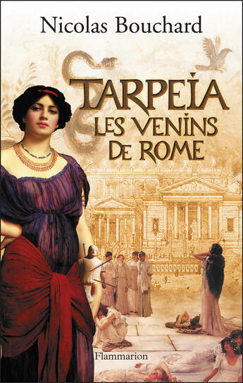 Couverture du livre « Tarpeia, les venins de Rome » de Nicolas Bouchard aux éditions Flammarion