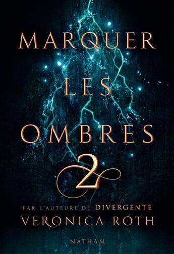 Couverture du livre « Marquer les ombres Tome 2 » de Veronica Roth aux éditions Nathan