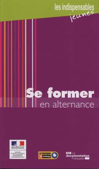 Couverture du livre « Se former en alternance (3e édition) » de Ministere Du Travail aux éditions Documentation Francaise