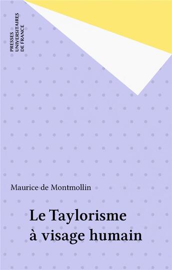 Couverture du livre « Le taylorisme a visage humain » de Montmollin M D. aux éditions Puf