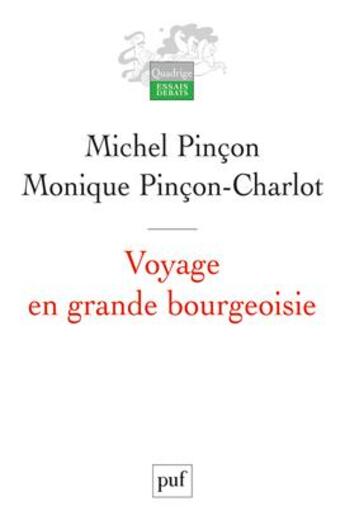 Couverture du livre « Voyage en grande bourgeoisie (2e édition) » de Pincon Michel / Pinc aux éditions Puf