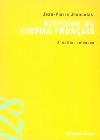 Couverture du livre « Histoire du cinéma français (2e édition) » de Jean-Pierre Jeancolas aux éditions Armand Colin