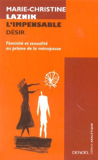 Couverture du livre « L'impensable desir feminite et sexualite au prisme de la menopause » de Laznik M-C. aux éditions Denoel