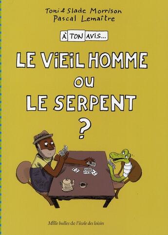 Couverture du livre « Ton avis le vieil homme ou le serpent (a) » de Lemaitre Pascal / Mo aux éditions Ecole Des Loisirs