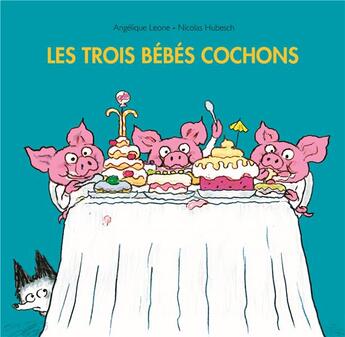 Couverture du livre « Les trois bebes cochons » de Leone/Hubesch aux éditions Ecole Des Loisirs