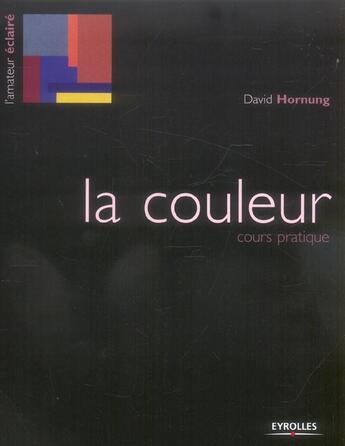 Couverture du livre « La Couleur. Cours Pratique » de Hornung D aux éditions Eyrolles