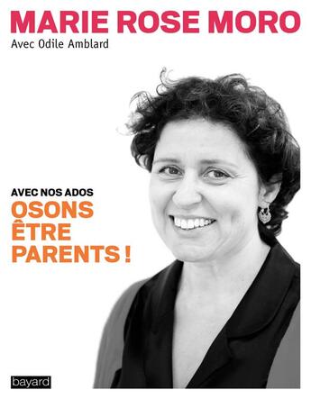 Couverture du livre « Osons être parents ! » de Odile Amblard et Marie Rose Moro aux éditions Bayard