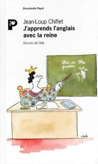 Couverture du livre « J'apprends l'anglais avec la reine ; manuel de révision pour petits et grands » de Jean-Loup Chiflet aux éditions Payot