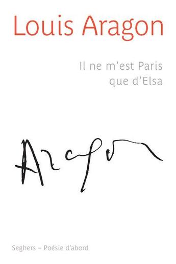 Couverture du livre « Il ne m'est Paris que d'Elsa » de Louis Aragon aux éditions Seghers