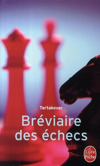 Couverture du livre « Bréviaire des échecs » de Tartakover Xavier aux éditions Le Livre De Poche