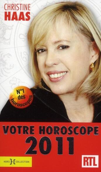 Couverture du livre « Votre horoscope 2011 » de Christine Haas aux éditions Hors Collection