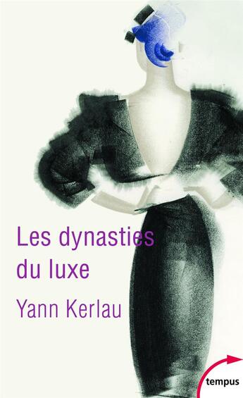 Couverture du livre « Les dynasties du luxe » de Yann Kerlau aux éditions Tempus/perrin