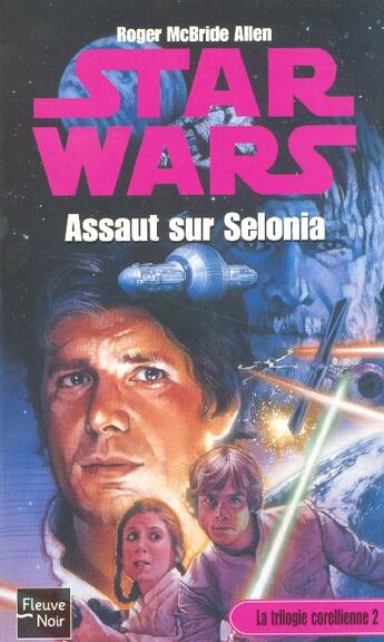 Couverture du livre « Star wars t.20 ; la trilogie corellienne t.2 ; assaut sur Selonia » de Mcbride Allen Roger aux éditions Fleuve Editions