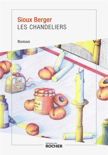 Couverture du livre « Les Chandeliers » de Sioux Berger aux éditions Rocher