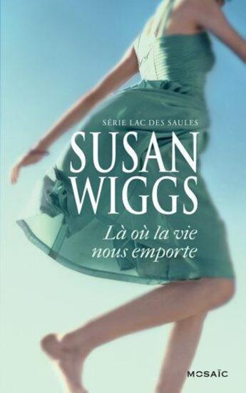 Couverture du livre « Là où la vie nous emporte » de Susan Wiggs aux éditions Harpercollins