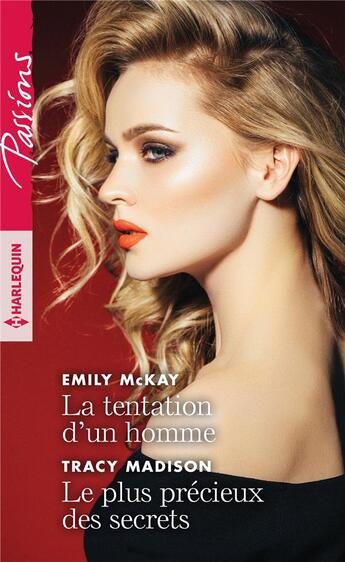 Couverture du livre « La tentation d'un homme ; le plus précieux des secrets » de Tracy Madison et Emily Mckay aux éditions Harlequin