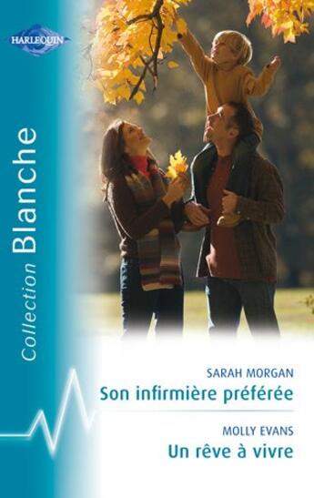 Couverture du livre « Son infirmière préférée ; un rêve à vivre » de Molly Evans et Sarah Morgan aux éditions Harlequin