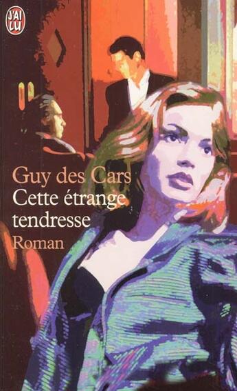 Couverture du livre « Cette etrange tendresse » de Guy Des Cars aux éditions J'ai Lu