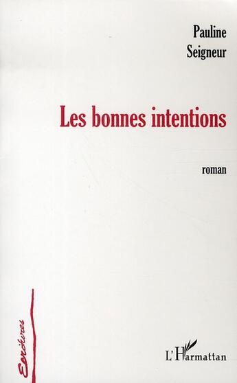 Couverture du livre « Les bonnes intentions » de Pauline Seigneur aux éditions L'harmattan